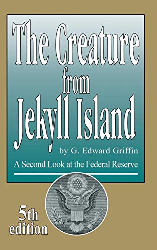 Stock image for The Creature from Jekyll Island: A Second Look at the Federal Reserve for sale by Ergodebooks