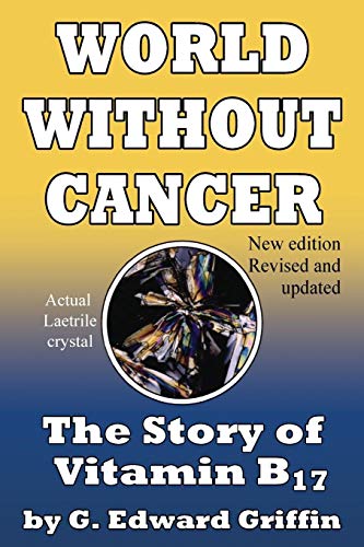 Imagen de archivo de World Without Cancer: The Story of Vitamin B17 a la venta por Brook Bookstore On Demand