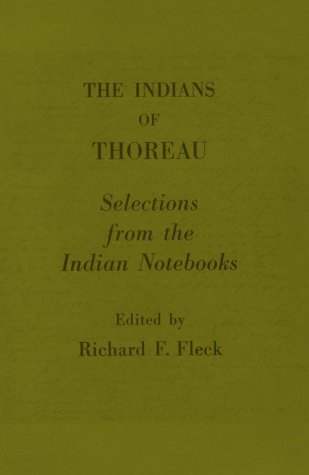Indians of Thoreau: Selections from the Indian Notebooks (9780912998022) by Henry D. Thoreau; Richard F. Fleck