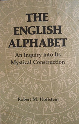 Stock image for The English alphabet: An inquiry into its mystical construction for sale by GoldenWavesOfBooks