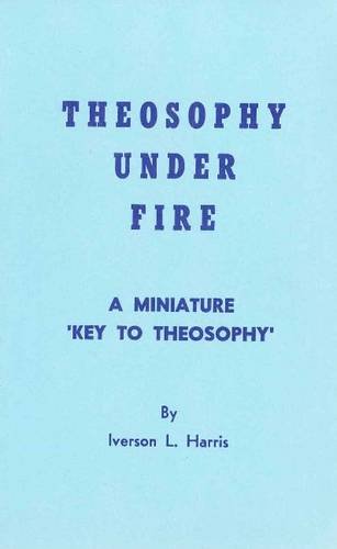 Stock image for Theosophy Under Fire: A Miniature 'Key to Theosophy' ~ As Recorded in a Legal Deposition for sale by BookEnds Bookstore & Curiosities