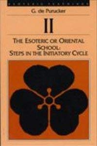 Beispielbild fr Esoteric or Oriental School: Steps in the Initiatory Cycle - Esoteric Teachings Volume II zum Verkauf von BookEnds Bookstore & Curiosities
