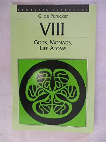 Stock image for Gods, Monads, Life - Atoms (Esoteric Teachings, Volume VIII) for sale by HPB-Red