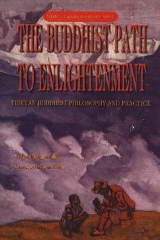 Stock image for The Buddhist Path to Enlightenment: Tibetan Buddhist Philosophy and Practice (Wisdom Tradition Foundation) for sale by Hay-on-Wye Booksellers
