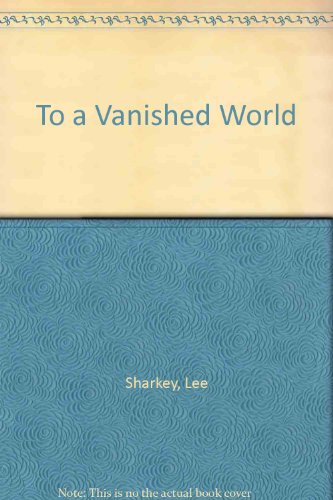 Stock image for To a Vanished World for sale by Arundel Books