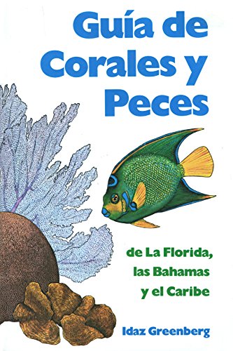 Imagen de archivo de Gia de Corales y Peces: De la Florida, las Bahamas y el Caribe a la venta por -OnTimeBooks-