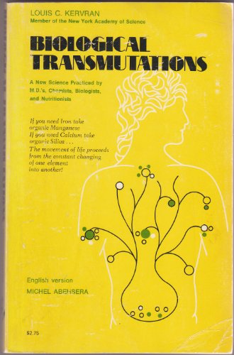 Imagen de archivo de Biological Transmutations, and Their Applications in Chemistry, Physics, Biology, Ecology, Medicine, Nutrition, Agriculture, Geology a la venta por Vintage Books and Fine Art