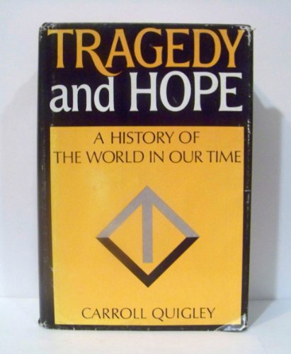 Tragedy and Hope - A History of the World in Our Time - Quigley, Carroll