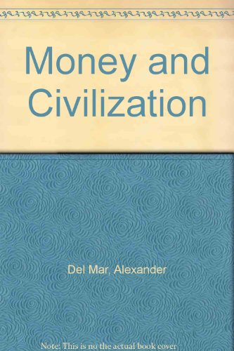 Money and Civilization (9780913022207) by Del Mar, Alexander