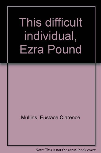 Stock image for This Difficult Individual, Ezra Pound for sale by Magers and Quinn Booksellers