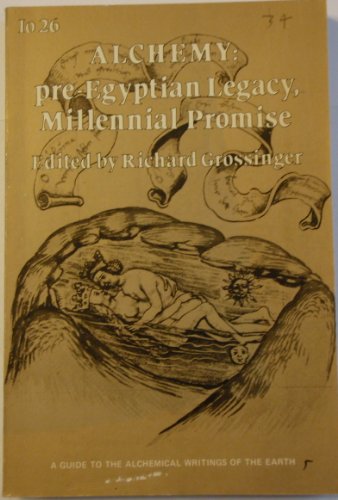 Stock image for Alchemy: Pre-Egyptian Legacy, Millennial Promise: A Guide To The Allchemical Writings of the Earth (lo 26) for sale by Time Tested Books