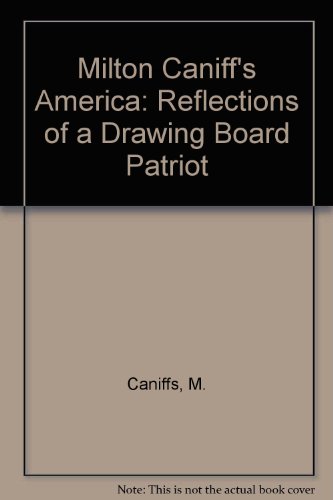 Imagen de archivo de Milton Caniff's America: Reflections of a Drawing Board Patriot (signed). a la venta por Brentwood Books