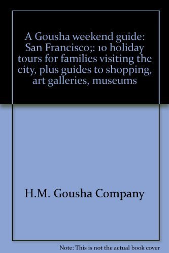 Beispielbild fr A Gousha weekend guide: San Francisco;: 10 holiday tours for families visiting the city, plus guides to shopping, art galleries, museums zum Verkauf von Wonder Book