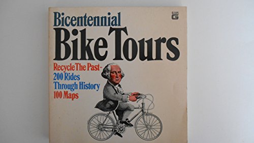 9780913040201: Title: Bicentennial bike tours Recycle the past with 200