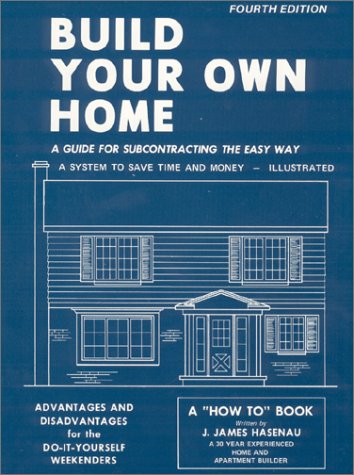 Beispielbild fr Build Your Own Home: A Guide for Subcontracting the Easy Way, a System to Save Time and Money zum Verkauf von dsmbooks