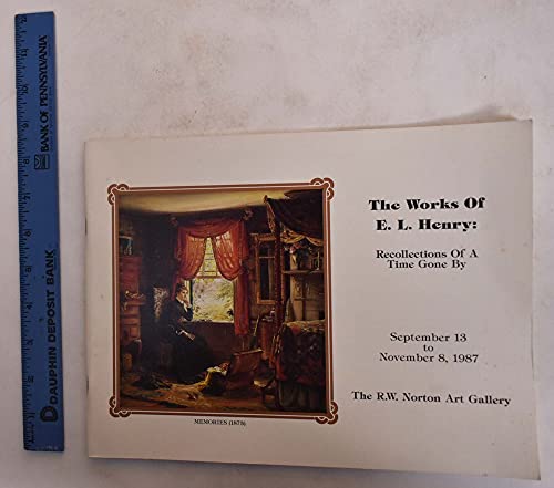 Imagen de archivo de The Works of E.L. Henry: Recollections of a Time Gone By a la venta por dsmbooks