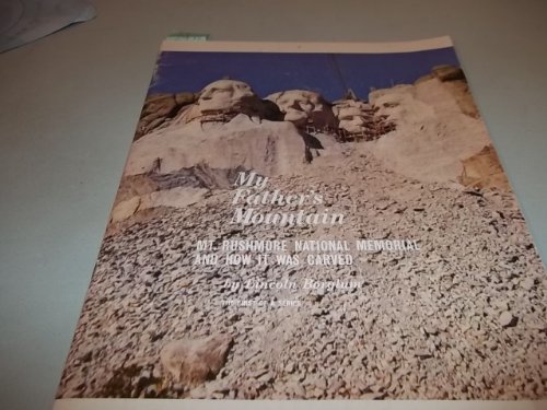 Imagen de archivo de My Father's Mountain : Mt. Rushmore National Memorial and How It Was Carved a la venta por Better World Books