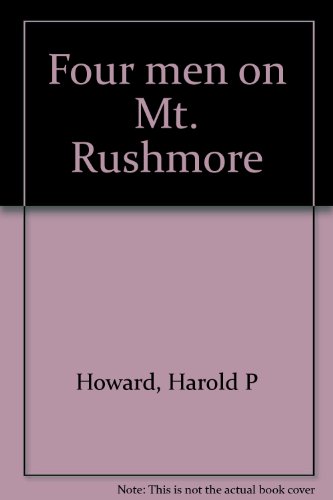 9780913062289: Four men on Mt. Rushmore [Paperback] by Howard, Harold P