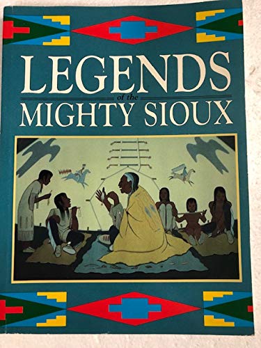 Stock image for Legends of the Mighty Sioux for sale by Half Price Books Inc.