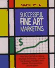 Imagen de archivo de Successful Fine Art Marketing [Hardcover] Marcia Layton Turner a la venta por Broad Street Books