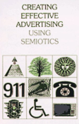 Beispielbild fr Creating Effective Advertising : Using Semiotics zum Verkauf von Better World Books