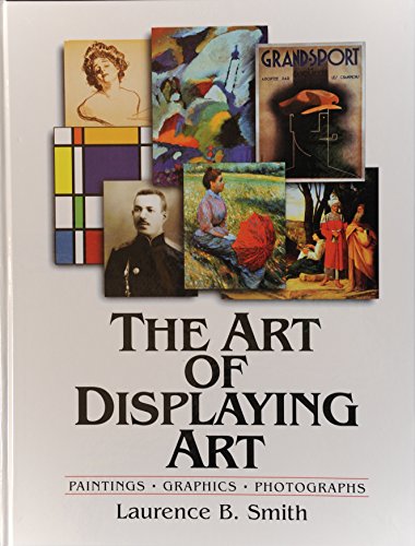 Beispielbild fr The Art of Displaying Art zum Verkauf von Better World Books