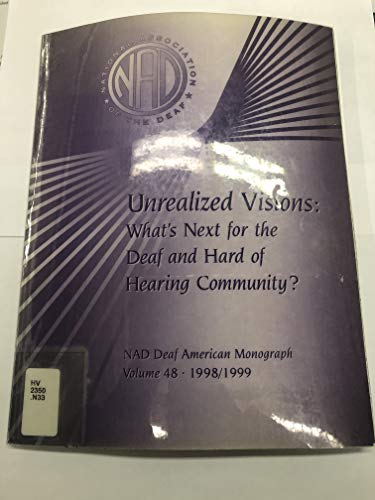 Beispielbild fr Unrealized Visions: What's Next for the Deaf and Hard of Hearing Community zum Verkauf von HPB Inc.