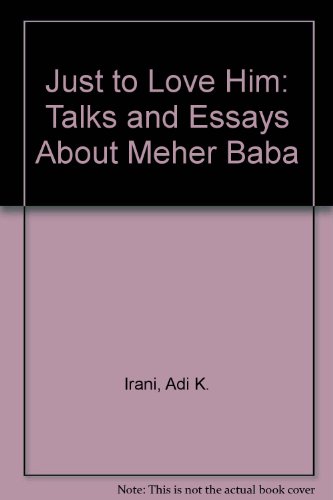 Beispielbild fr Just to Love Him: Talks & Essays About Meher Baba zum Verkauf von Wonder Book