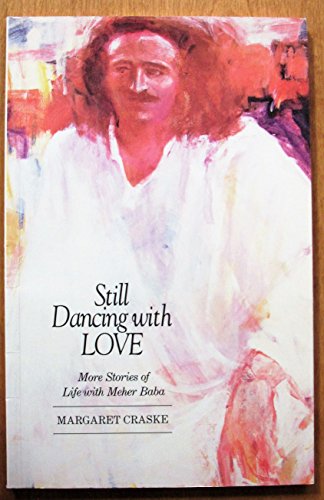 Stock image for Still Dancing with Love. More Stories of Life with Meher Baba for sale by COLLINS BOOKS