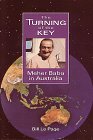 Stock image for The Turning of the Key: Meher Baba in Australia for sale by ThriftBooks-Atlanta