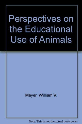 Beispielbild fr Perspectives on the Educational Use of Animals zum Verkauf von Books From California