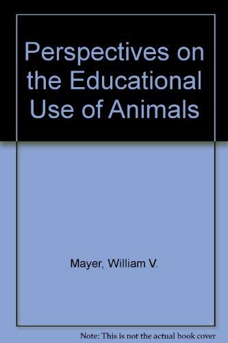9780913098387: Perspectives on the Educational Use of Animals