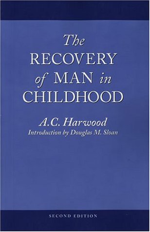 Imagen de archivo de The Recovery of Man in Childhood: A Study of the Educational Work of Rudolf Steiner a la venta por Chiron Media