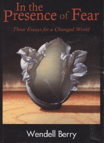 Stock image for In the Presence of Fear : Three Essays for a Changed World for sale by Vashon Island Books