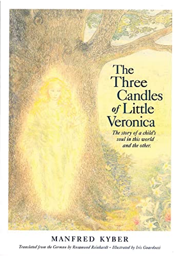 Imagen de archivo de The Three Candles of Little Veronica: The Story of a Child's Soul in This World and the Other a la venta por Monster Bookshop