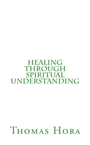 Beispielbild fr Healing Through Spiritual Understanding (Discourses in Metapsychiatry Series) zum Verkauf von Revaluation Books