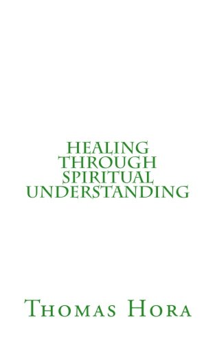 9780913105023: Healing Through Spiritual Understanding: The Dynamics of Illness and the Nature of Spiritual Healing (Discourses in Metapsychiatry Series)
