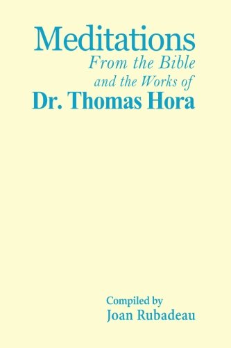 Beispielbild fr Meditations: From the Bible and the Works of Dr. Thomas Hora zum Verkauf von SecondSale