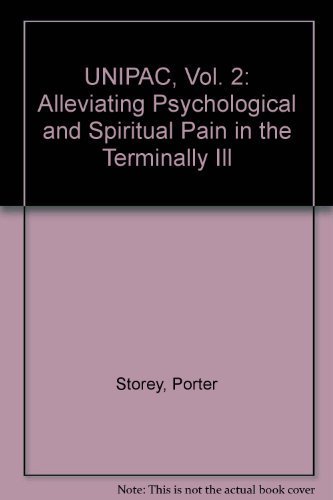 Imagen de archivo de Unipac, Vol. 2: Alleviating Psychological and Spiritual Pain in the Terminally Ill a la venta por ThriftBooks-Dallas