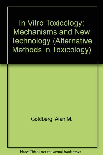 9780913113547: In Vitro Toxicology: Mechanisims and New Technology (Alternative Methods in Toxicology)