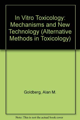 Stock image for In Vitro Toxicology: Mechanisims and New Technology (Alternative Methods in Toxicology-8) for sale by Zubal-Books, Since 1961