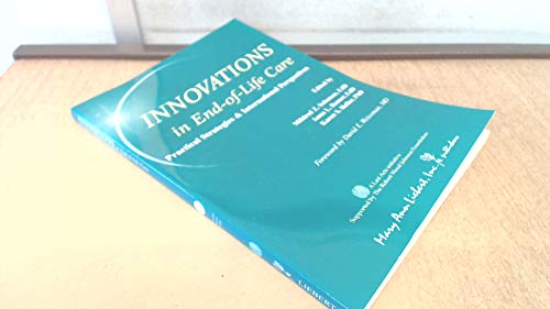 Beispielbild fr INNOVATIONS IN END-OF-LIFE CARE: PRACTICAL STRATEGIES & INTERNATIONAL PERSPECTIVES. zum Verkauf von Burwood Books