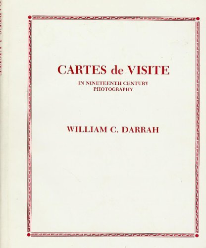 Beispielbild fr Cartes De Visite in Nineteenth Century Photography zum Verkauf von Dale A. Sorenson