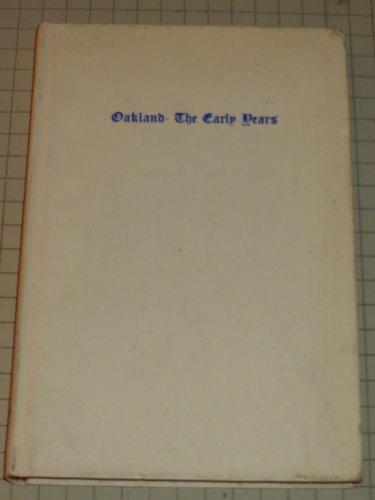 Stock image for Oakland, the Early Years (Signed) for sale by The Book Chaser (FABA)