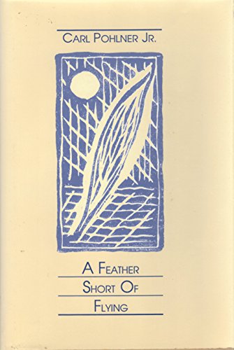 Stock image for A Feather Short of Flying for sale by Allen's Bookshop