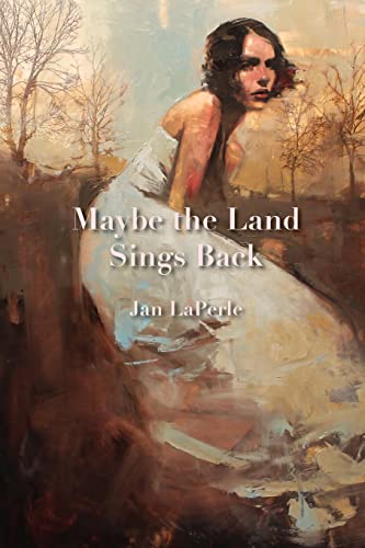 Stock image for Maybe the Land Sings Back for sale by Half Price Books Inc.