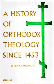 Beispielbild fr A History of Orthodox Theology Since 1453 zum Verkauf von Windows Booksellers