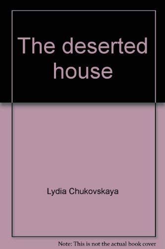 9780913124161: The deserted house by Lydia Chukovskaya (1977-01-01)