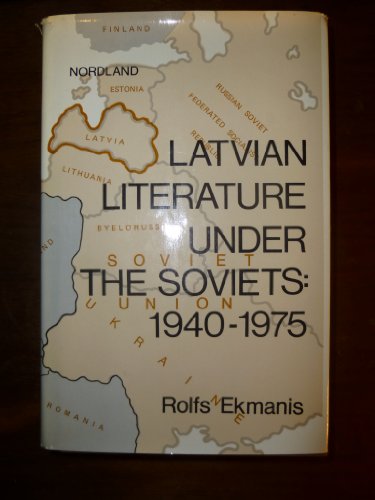 Stock image for Latvian Literature Under the Soviets, 1940-1975 for sale by Book Dispensary