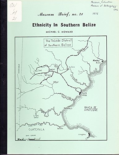 Ethnicity in southern Belize: The Kekchi and the Mopan (Museum brief ; no. 21) (9780913134214) by Howard, Michael C